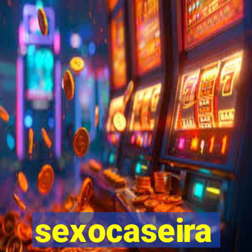 sexocaseira