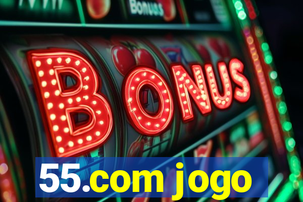 55.com jogo