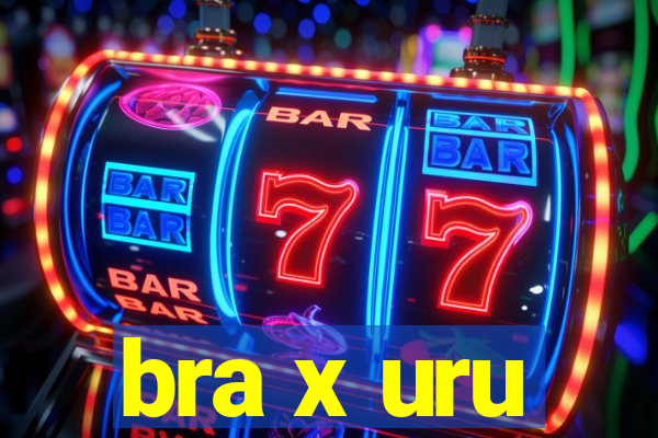 bra x uru