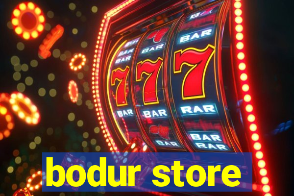 bodur store