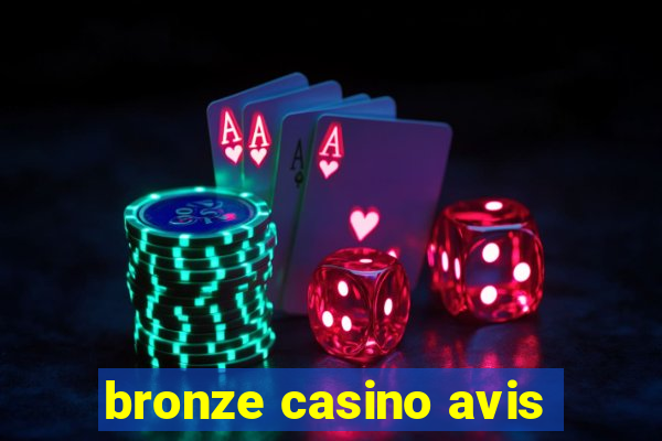 bronze casino avis