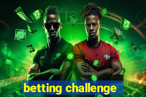 betting challenge