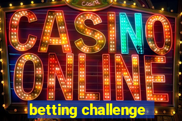 betting challenge