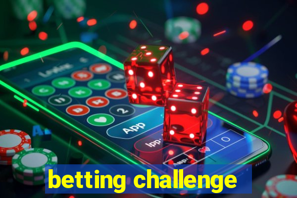 betting challenge