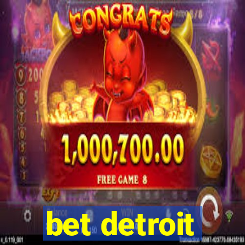 bet detroit