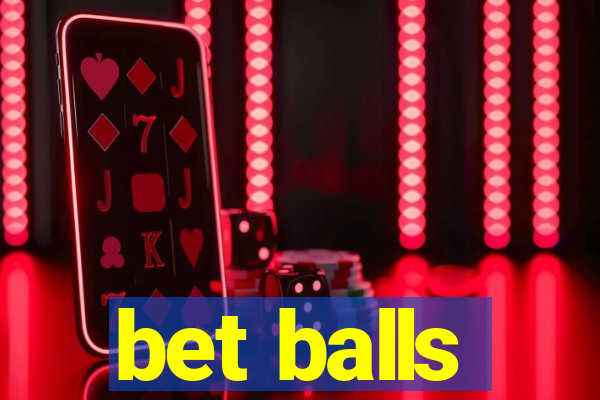 bet balls