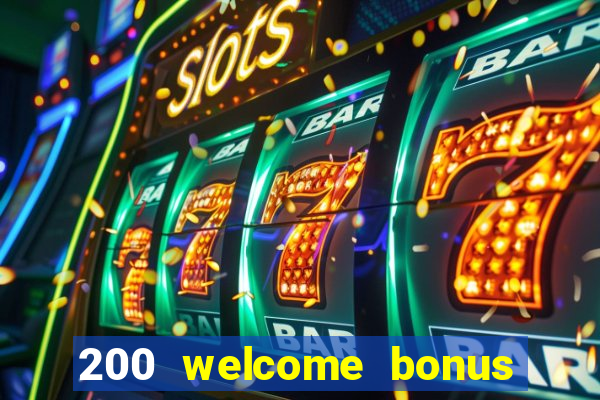 200 welcome bonus casino uk