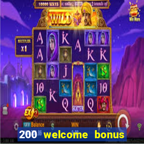 200 welcome bonus casino uk