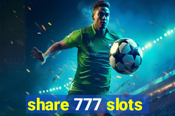 share 777 slots