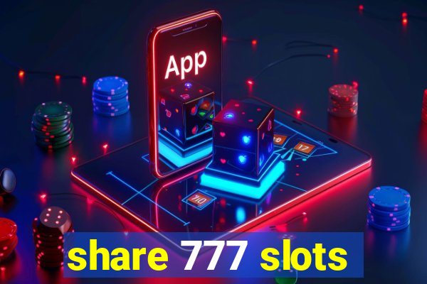 share 777 slots