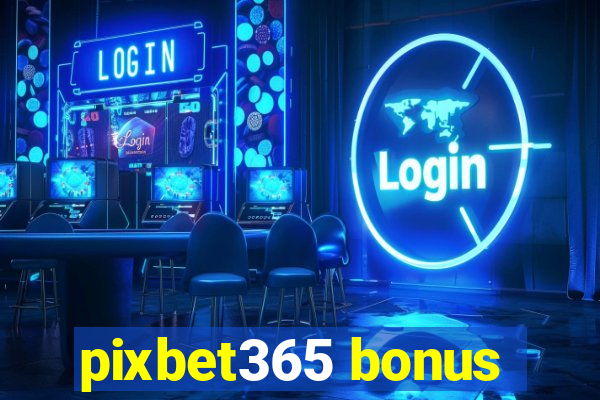 pixbet365 bonus