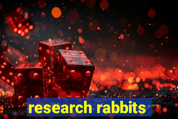 research rabbits