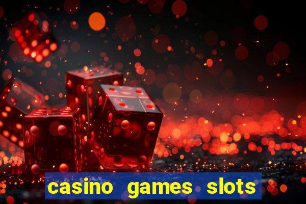 casino games slots machines free