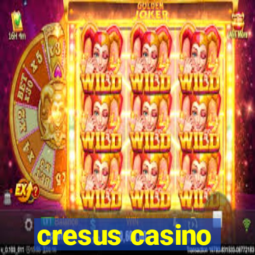 cresus casino