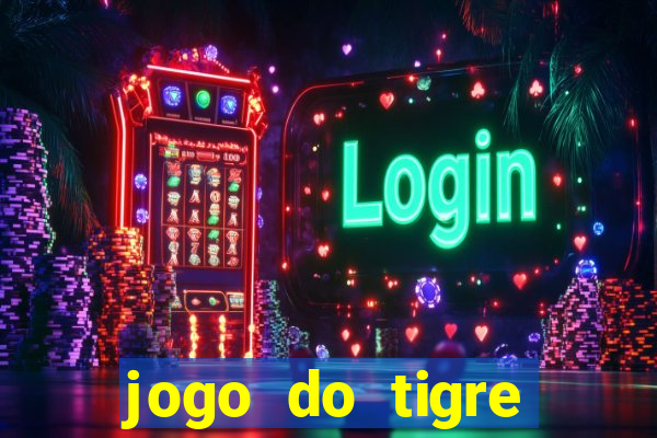 jogo do tigre pagando muito