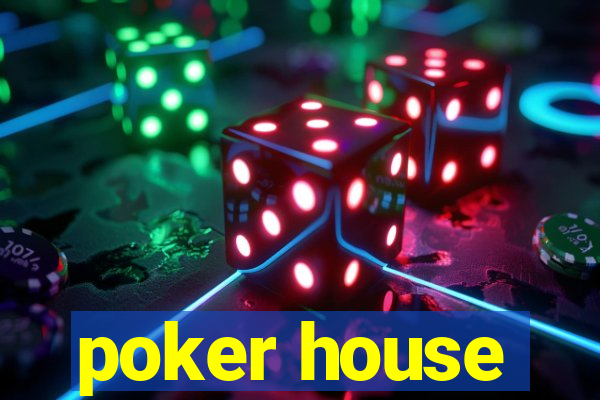 poker house