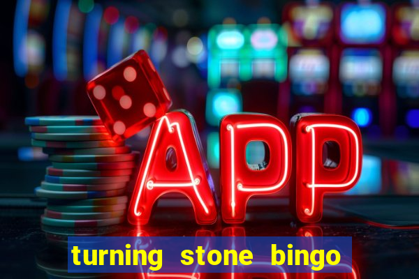 turning stone bingo daily schedule