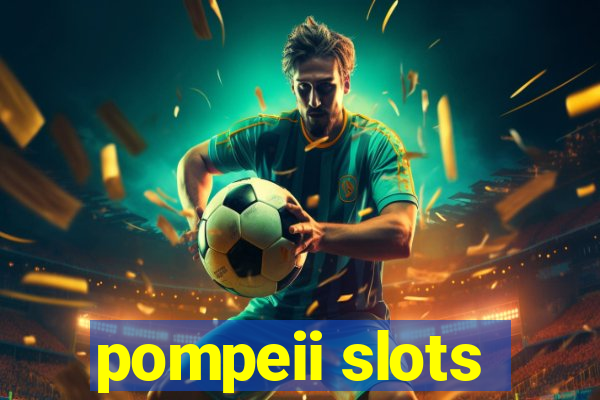 pompeii slots