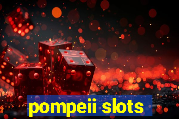 pompeii slots