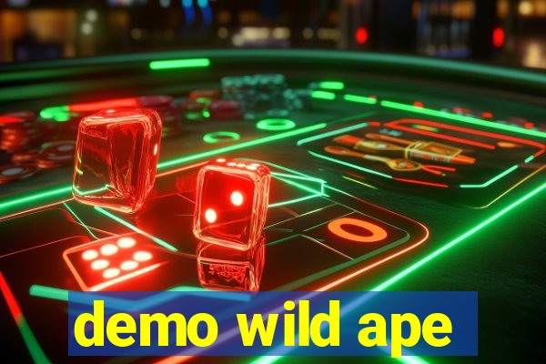 demo wild ape