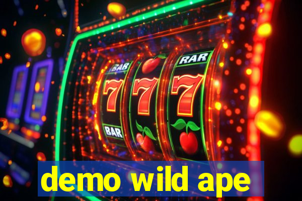 demo wild ape