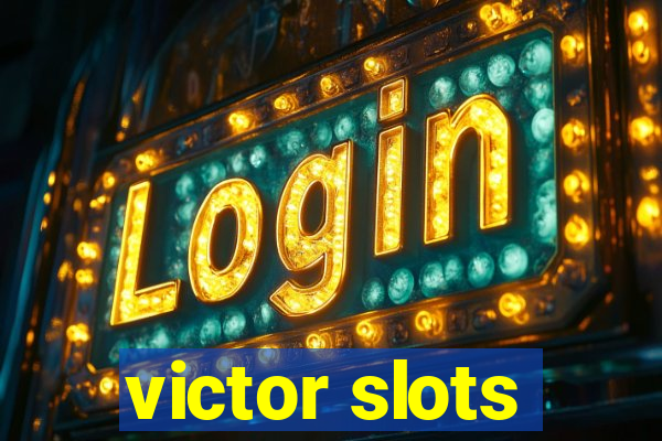 victor slots