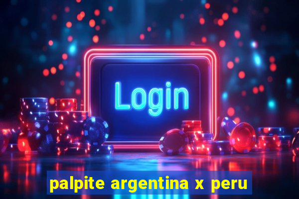 palpite argentina x peru