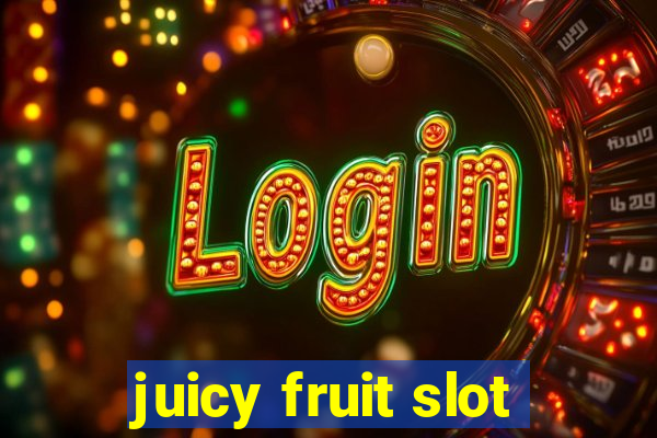 juicy fruit slot