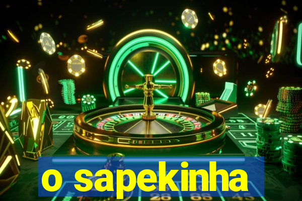 o sapekinha