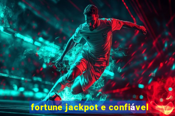 fortune jackpot e confiável