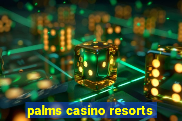 palms casino resorts