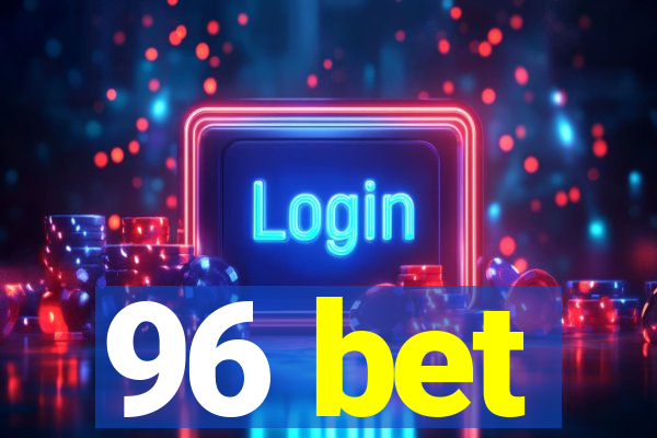 96 bet