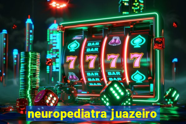 neuropediatra juazeiro