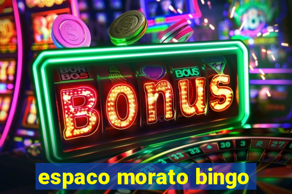 espaco morato bingo