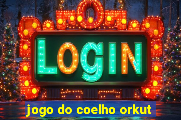 jogo do coelho orkut