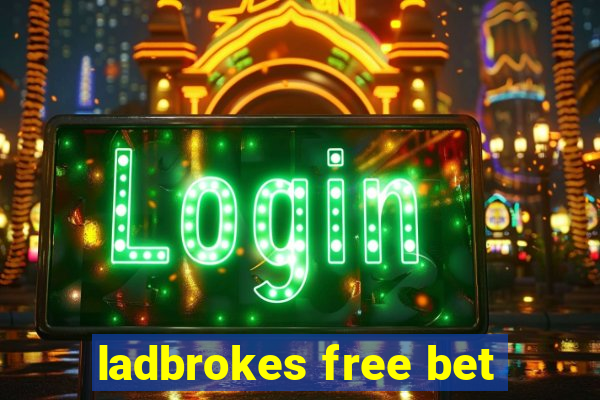 ladbrokes free bet