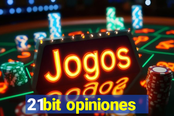 21bit opiniones