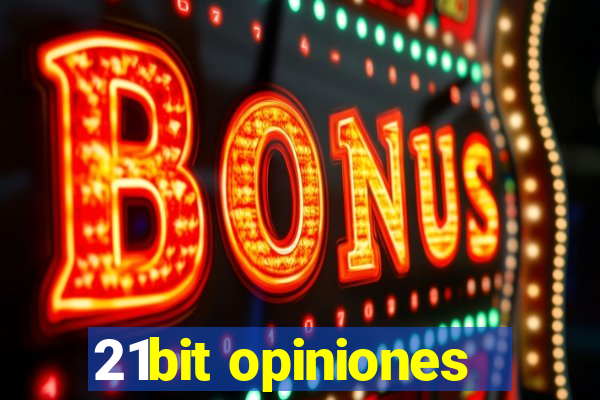 21bit opiniones