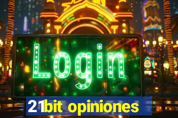 21bit opiniones