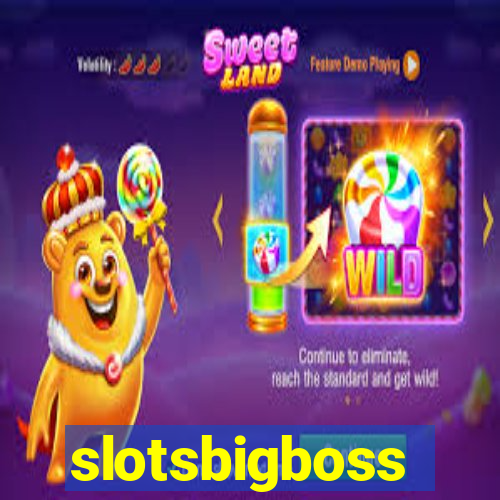 slotsbigboss