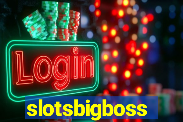 slotsbigboss