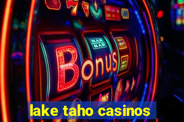 lake taho casinos