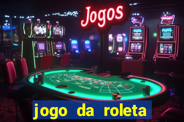 jogo da roleta para ganhar dinheiro de verdade