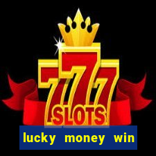 lucky money win real cash 2022