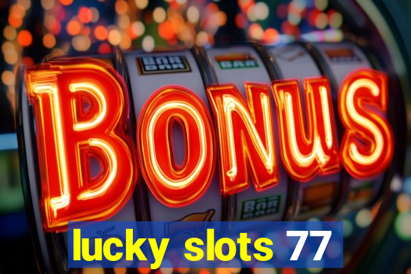 lucky slots 77