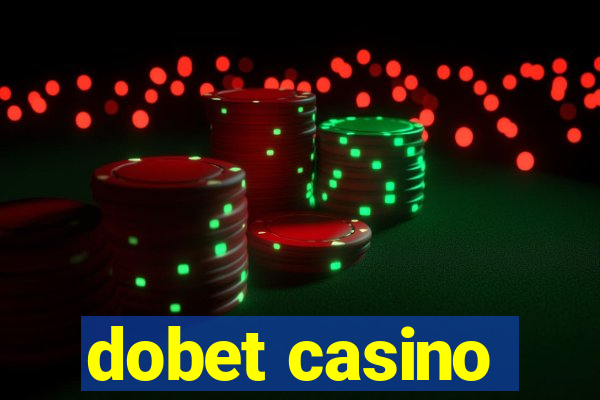 dobet casino