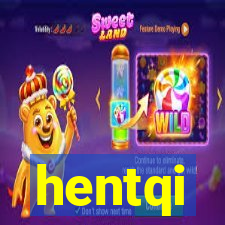 hentqi