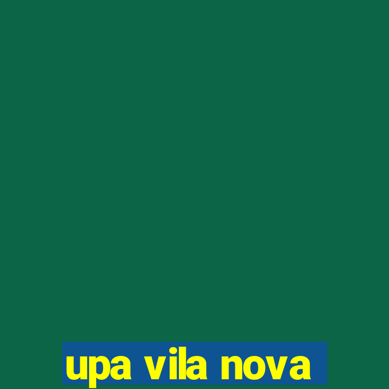 upa vila nova