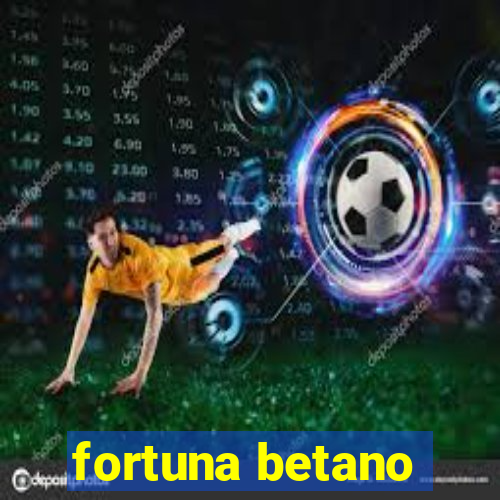 fortuna betano