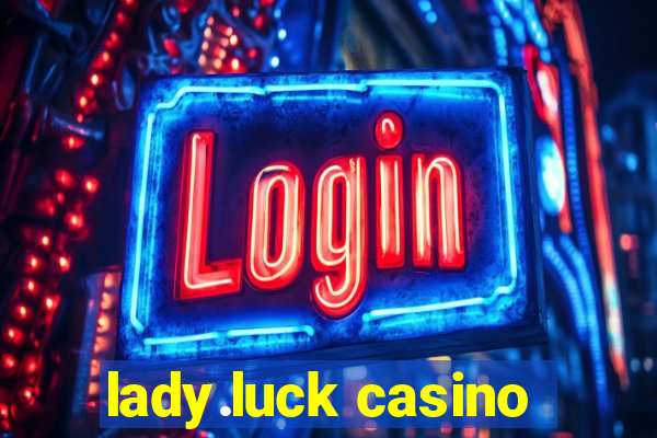 lady.luck casino